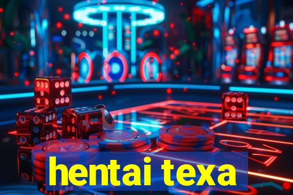 hentai texa